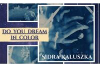 Glencoe Exhibit, “Do You Dream In Color” 
